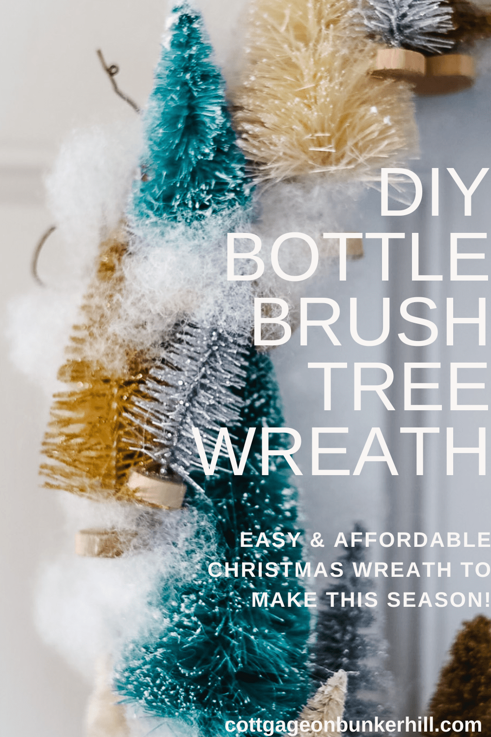 How To Make A Bottle Brush Tree Wreath Cottage On Bunker Hill